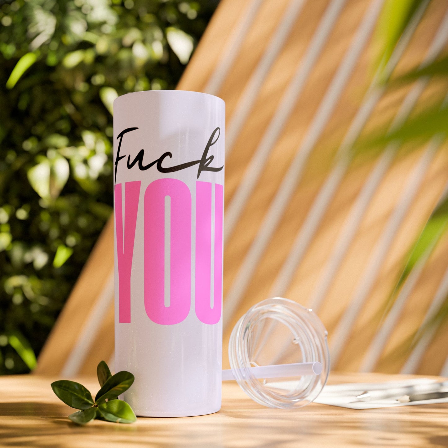 Funny 20oz Skinny Tumbler with Straw - "Fuck You" Design