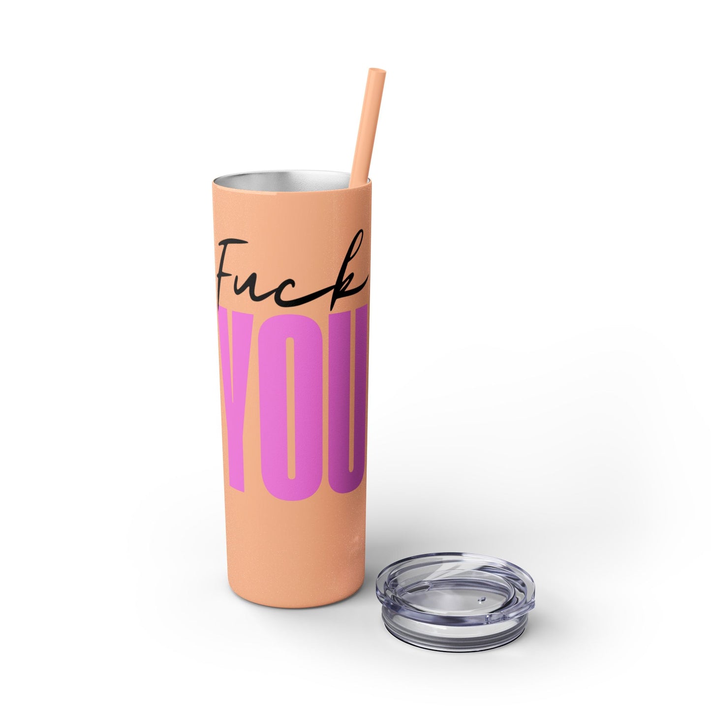 Funny 20oz Skinny Tumbler with Straw - "Fuck You" Design
