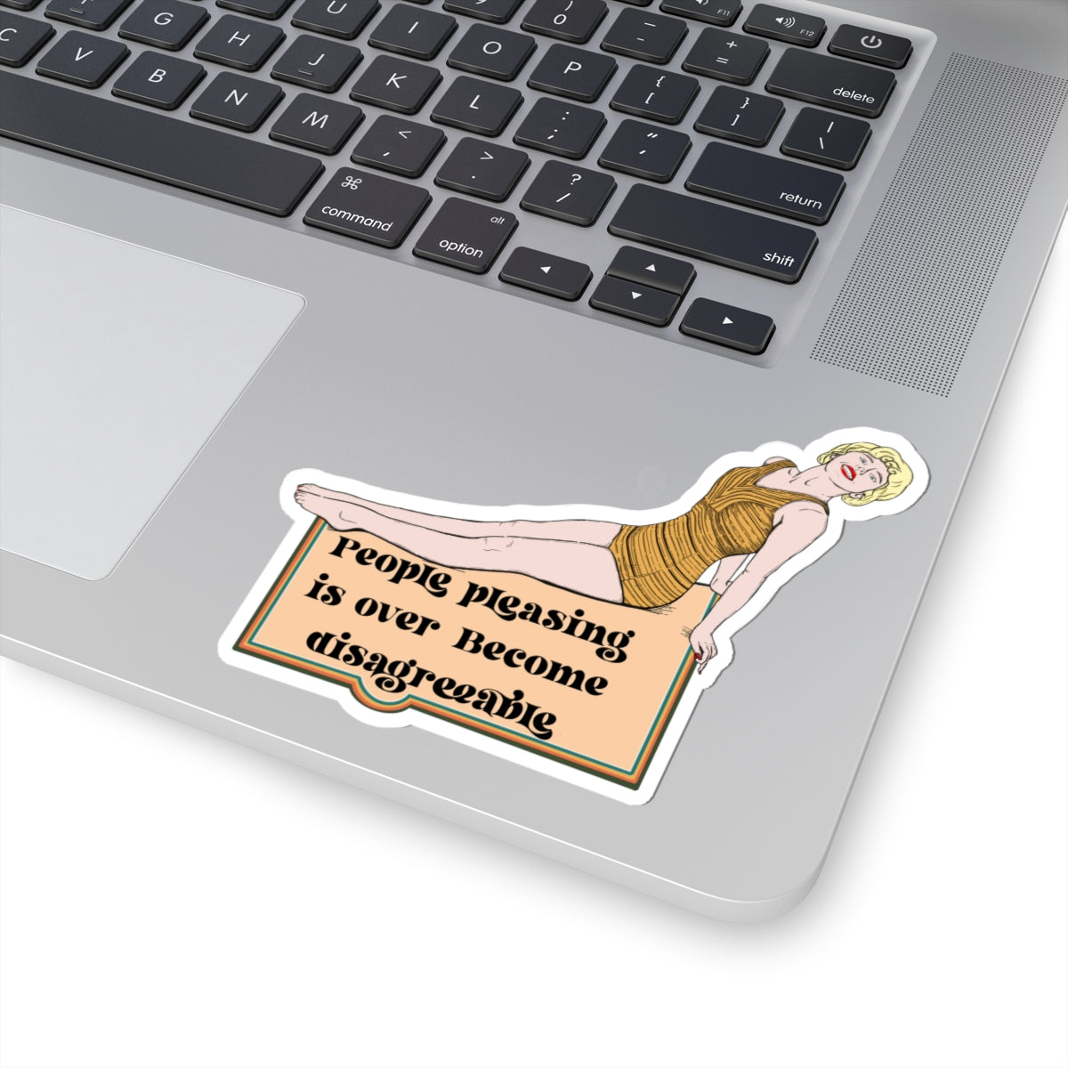 Bold Kiss-Cut Stickers - "People Pleasing is Over, Become Disagreeable"