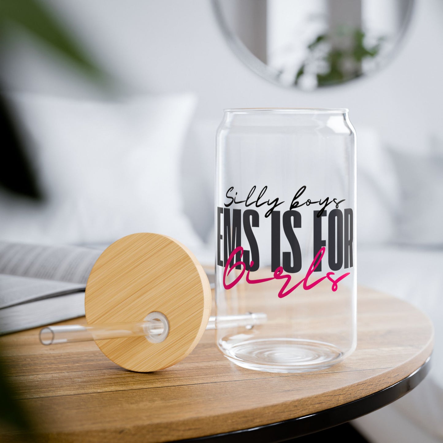 Sipper Glass – 'Silly Boys EMS is for Girls' – 16oz Eco-Friendly Drinking Jar