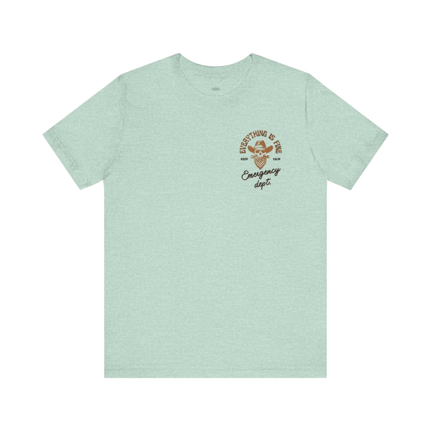 “Everything Is Fine” t Shirt| Emergency Department shirt| nurse shirt| Hospital Staff shirt| Paramedic| ED Tech|
