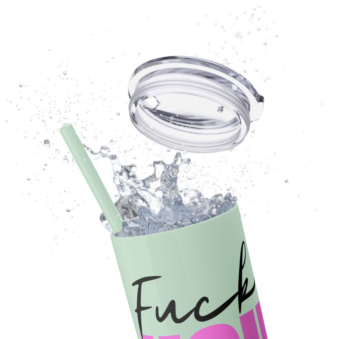 Funny 20oz Skinny Tumbler with Straw - "Fuck You" Design