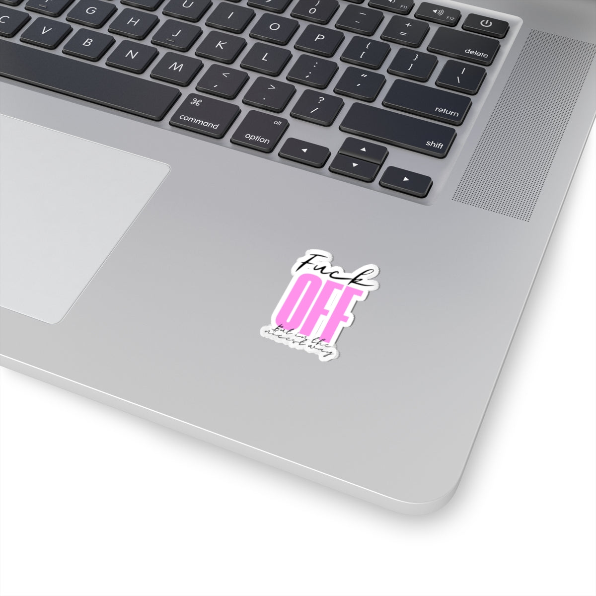 Sassy Kiss-Cut Stickers - 'Fuck OFF but in the nicest way' - Perfect for Laptops & Water Bottles