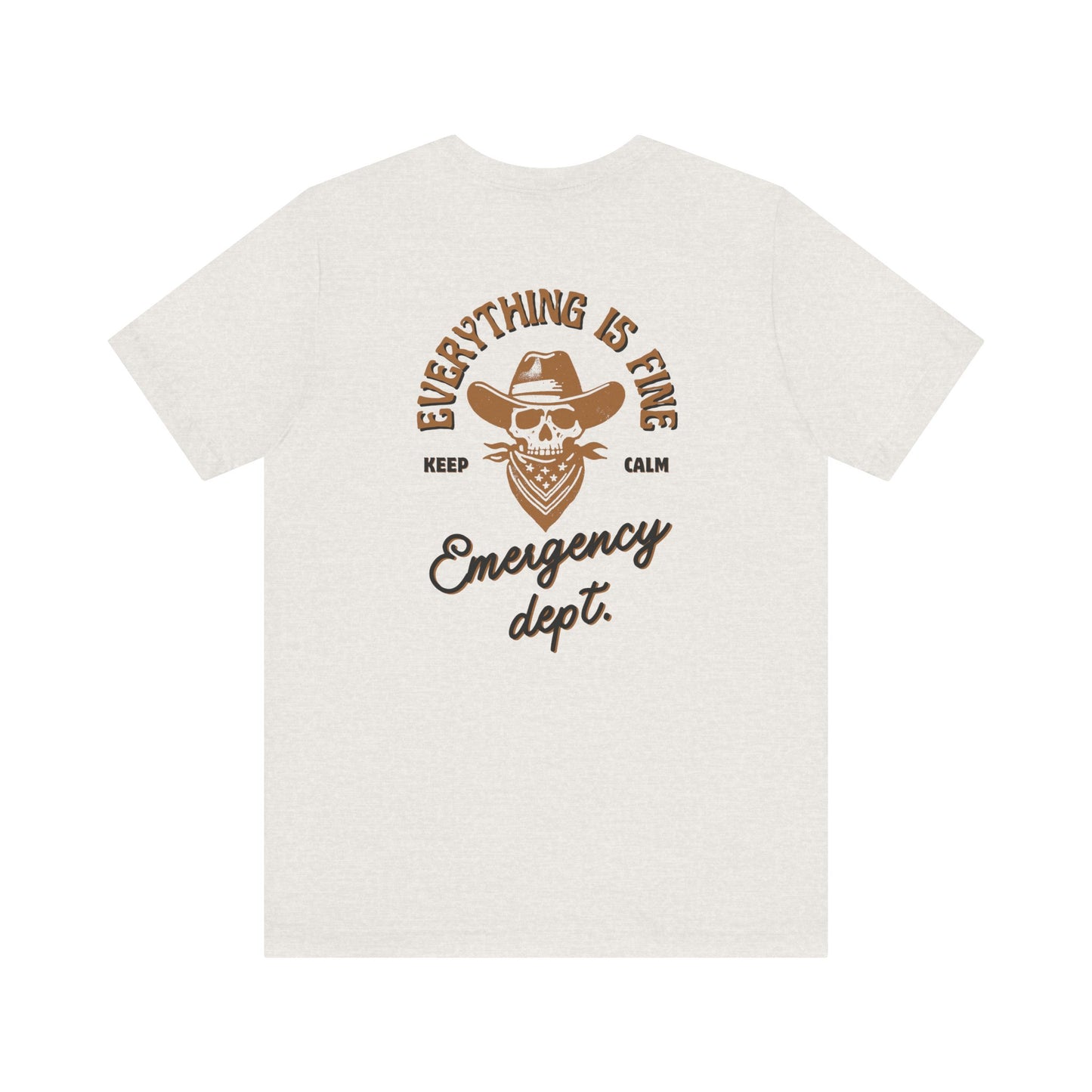 “Everything Is Fine” t Shirt| Emergency Department shirt| nurse shirt| Hospital Staff shirt| Paramedic| ED Tech|