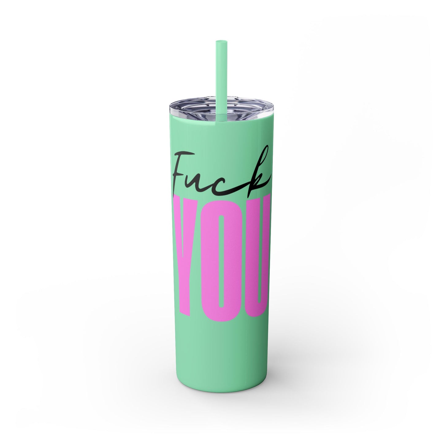 Funny 20oz Skinny Tumbler with Straw - "Fuck You" Design