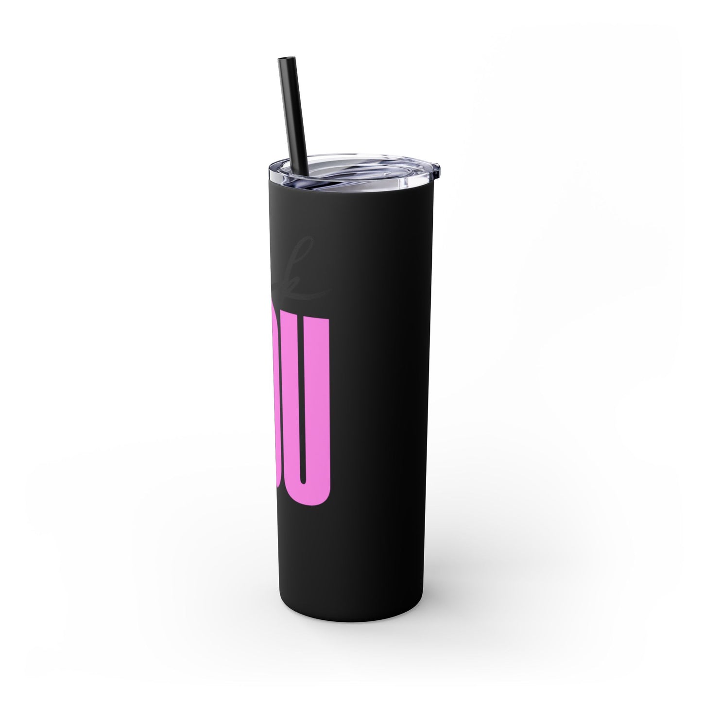 Funny 20oz Skinny Tumbler with Straw - "Fuck You" Design