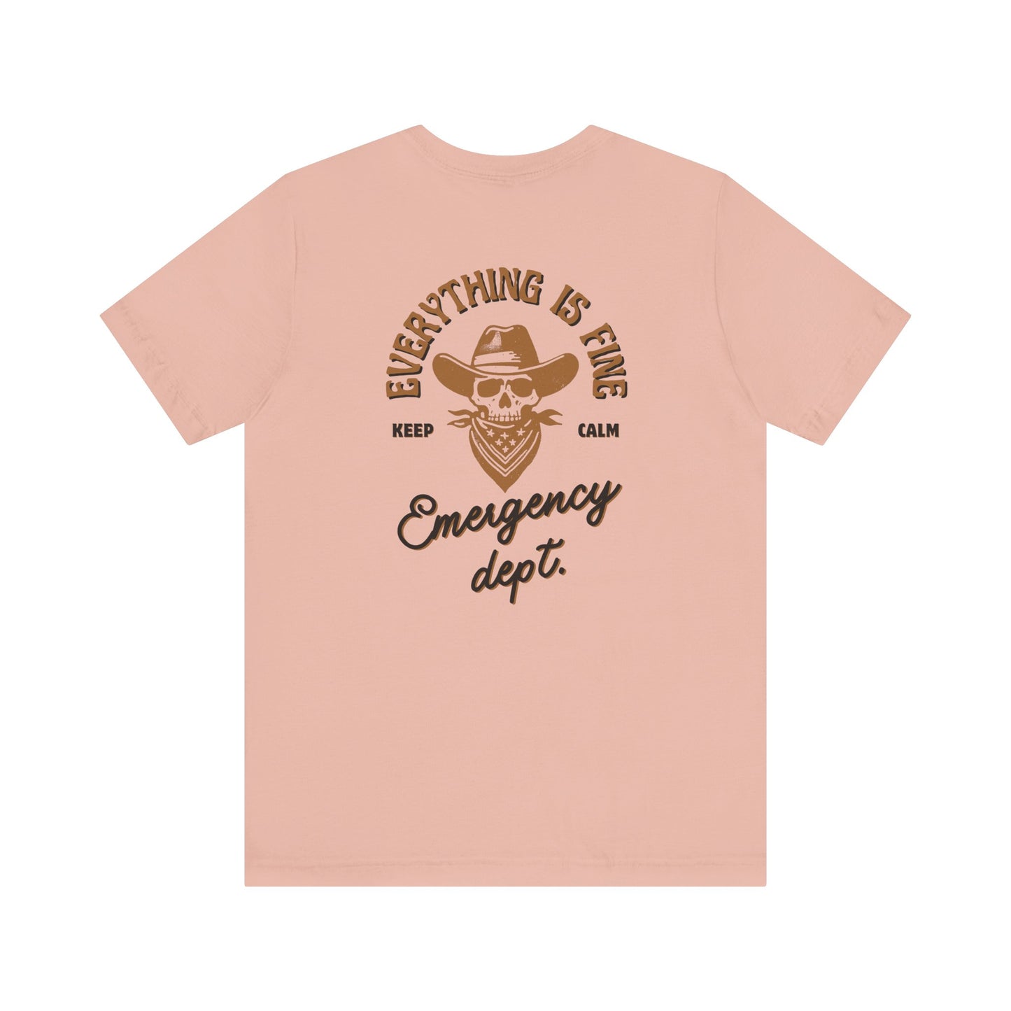 “Everything Is Fine” t Shirt| Emergency Department shirt| nurse shirt| Hospital Staff shirt| Paramedic| ED Tech|