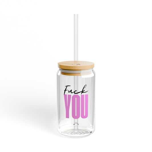 Funny Sipper Glass with Straw - 16oz 'Fuck You' Statement Cup