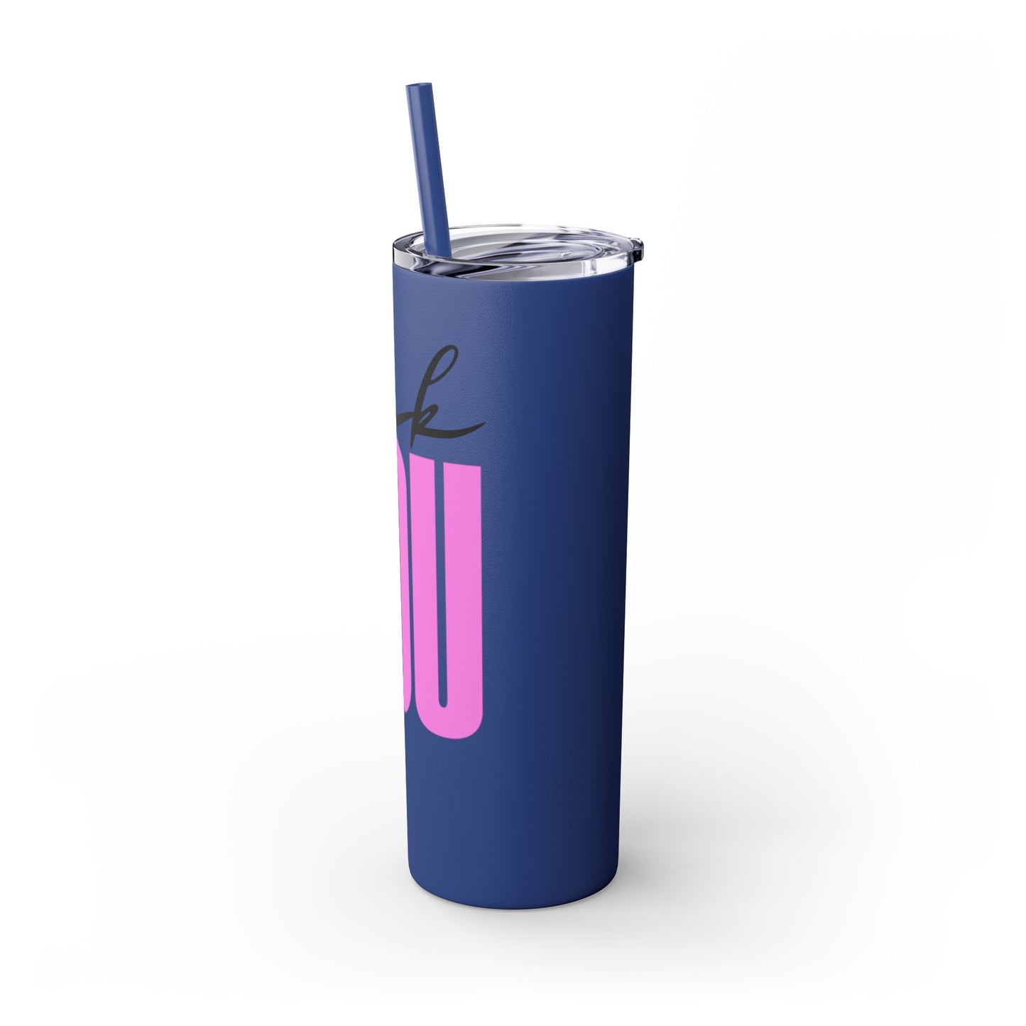 Funny 20oz Skinny Tumbler with Straw - "Fuck You" Design
