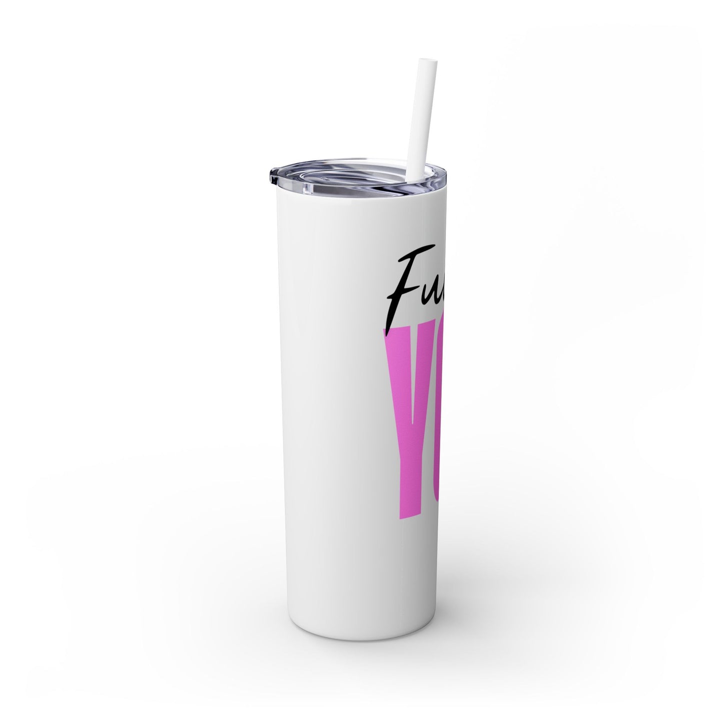 Funny 20oz Skinny Tumbler with Straw - "Fuck You" Design