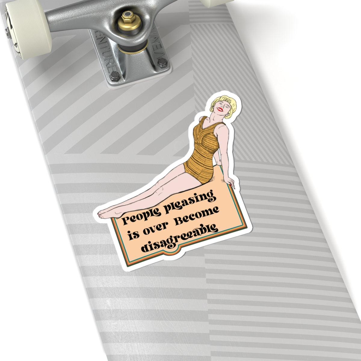 Bold Kiss-Cut Stickers - "People Pleasing is Over, Become Disagreeable"