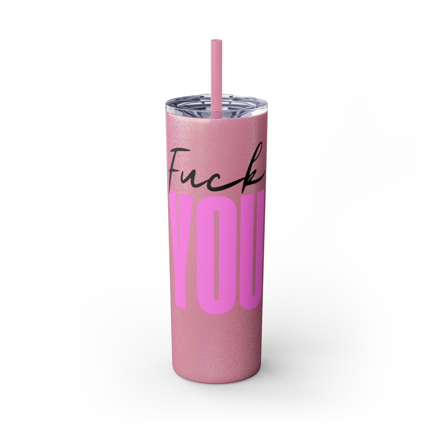 Funny 20oz Skinny Tumbler with Straw - "Fuck You" Design