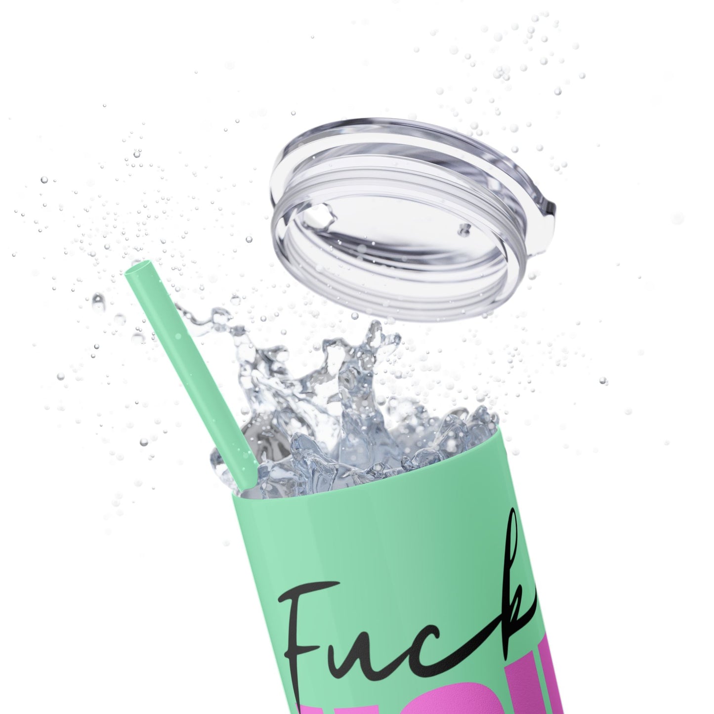 Funny 20oz Skinny Tumbler with Straw - "Fuck You" Design