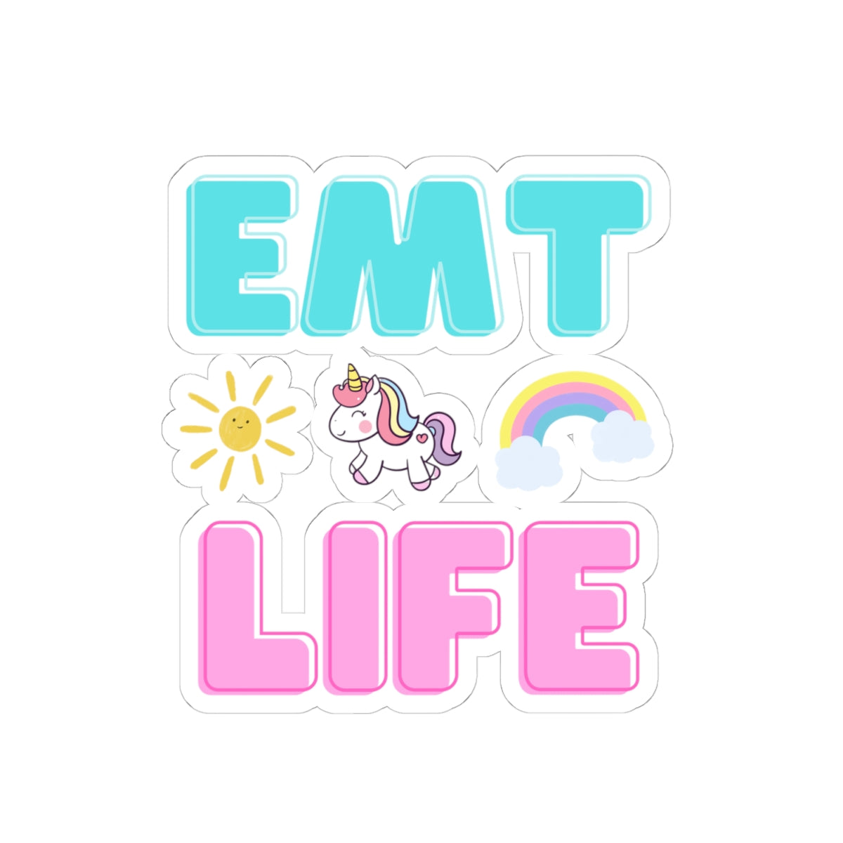 EMT Life Kiss-Cut Stickers - Sunshine & Rainbow Design for Emergency Medical Technicians