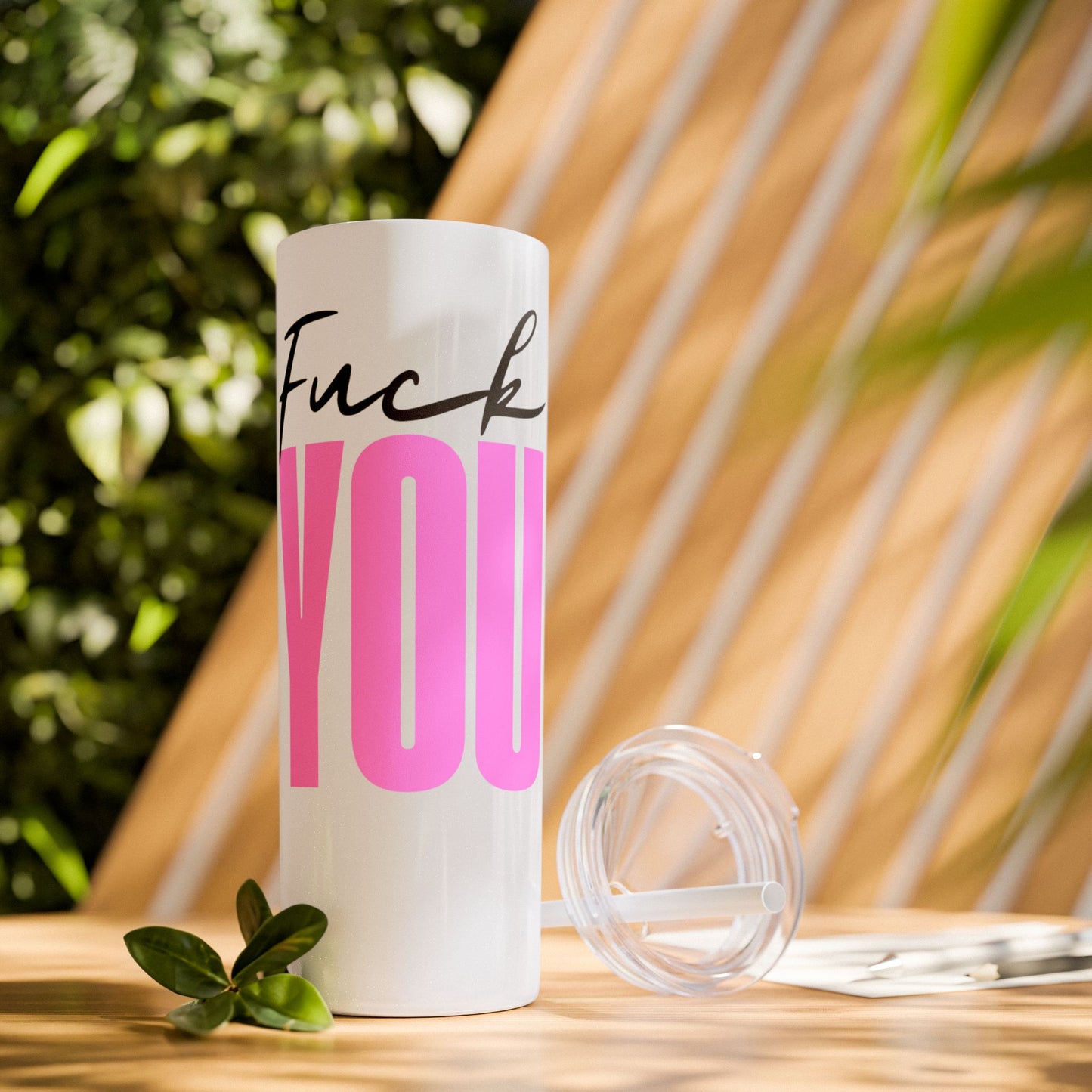 Funny 20oz Skinny Tumbler with Straw - "Fuck You" Design