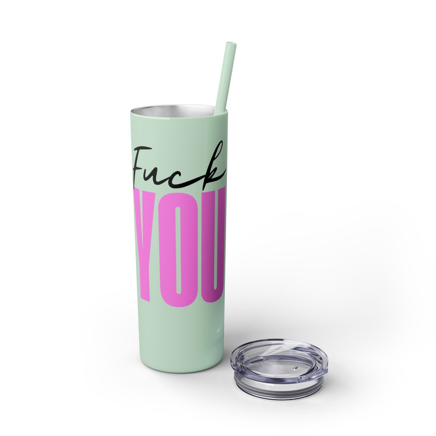 Funny 20oz Skinny Tumbler with Straw - "Fuck You" Design