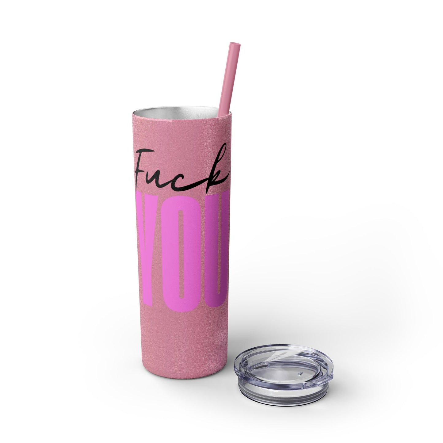 Funny 20oz Skinny Tumbler with Straw - "Fuck You" Design