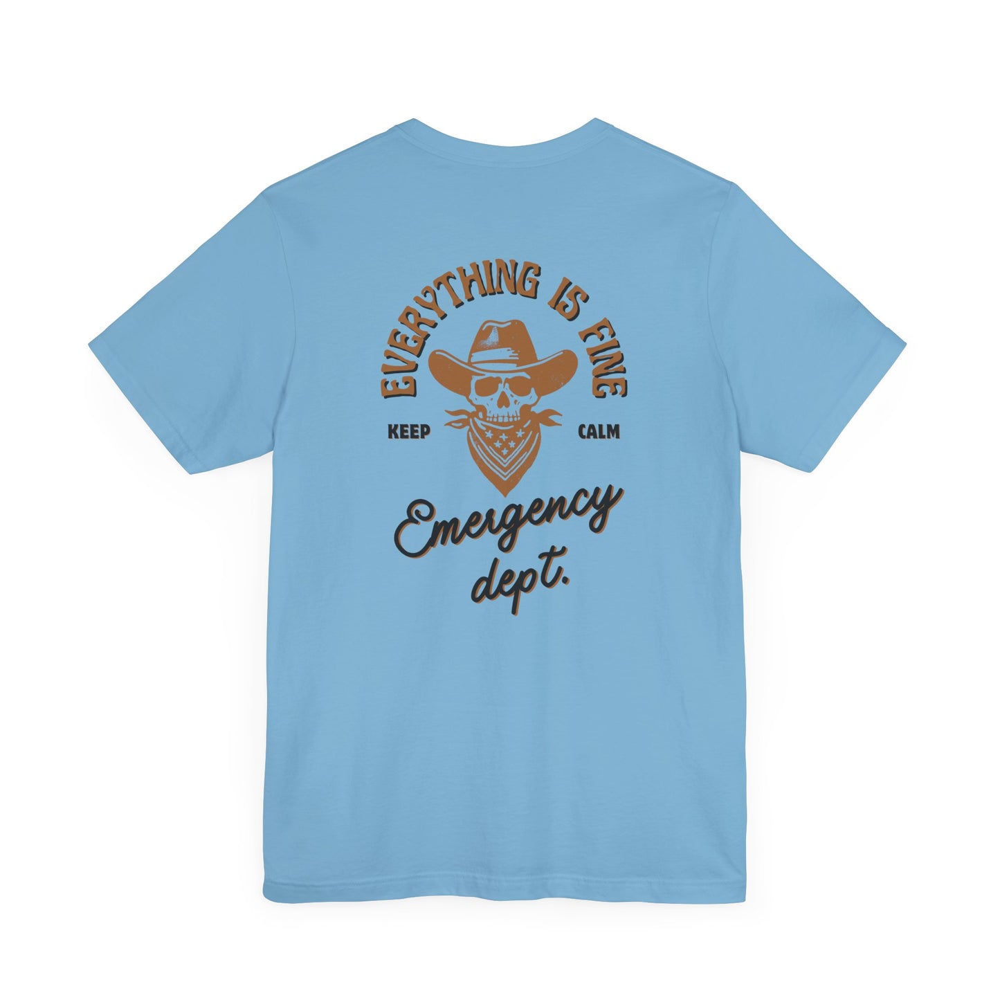 “Everything Is Fine” t Shirt| Emergency Department shirt| nurse shirt| Hospital Staff shirt| Paramedic| ED Tech|