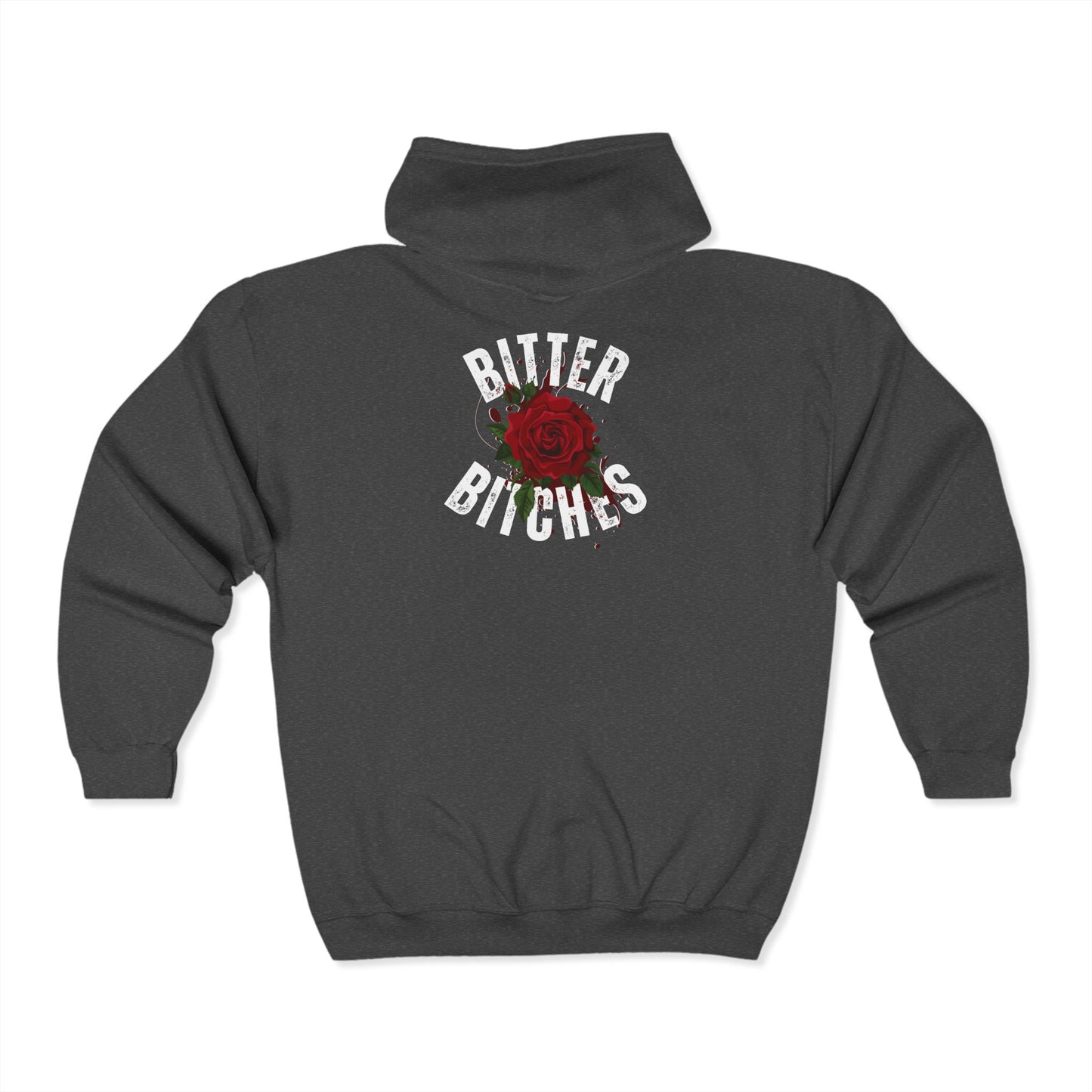 Bitter Bitches Zip Hoodie, Unisex Sweatshirt for Strong Women, Cozy Gift for Friends, Birthday, Holiday, Casual Wear