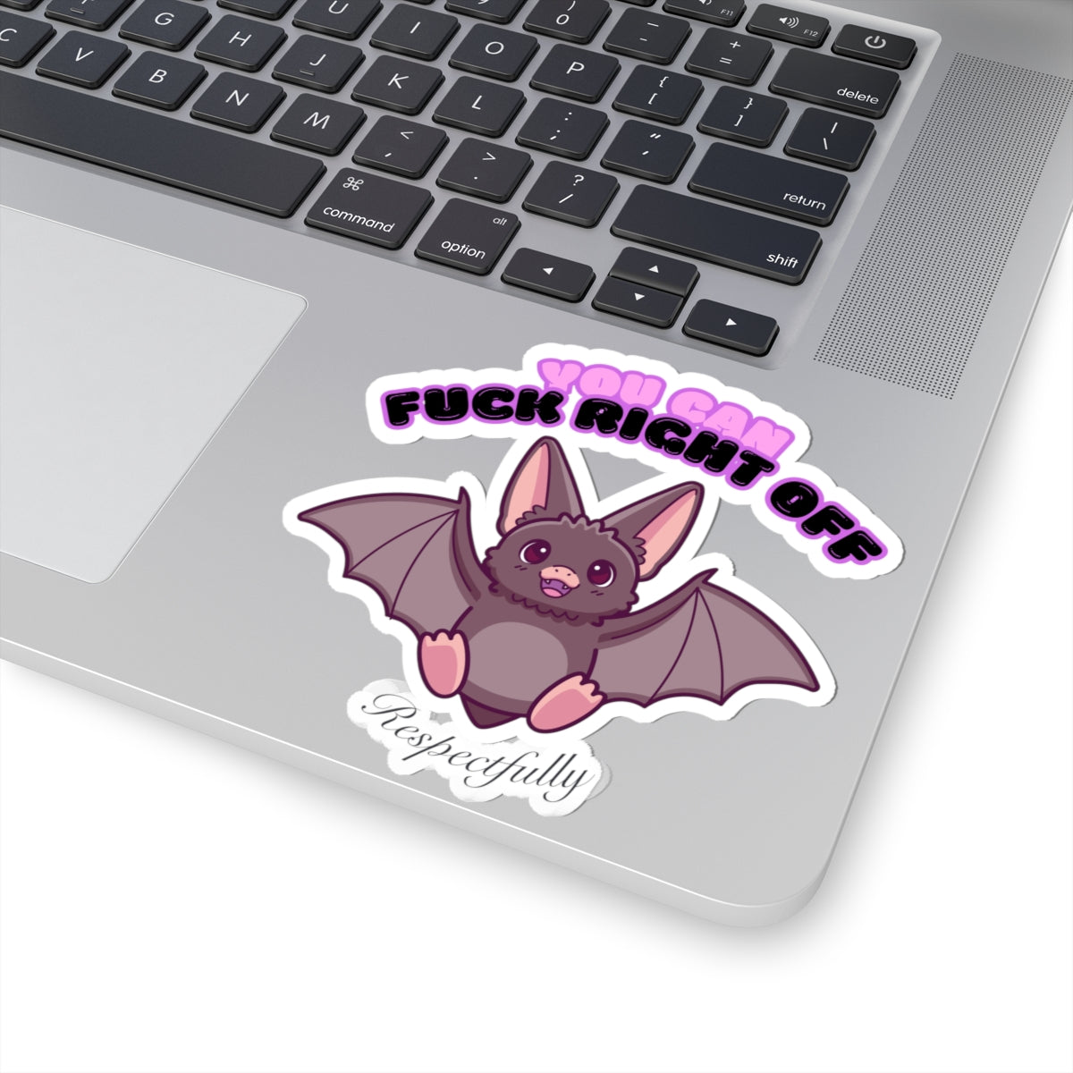 Funny Bat Kiss-Cut Stickers - 'You Can Fuck Right Off' - Humorous Highlights for Home & Office