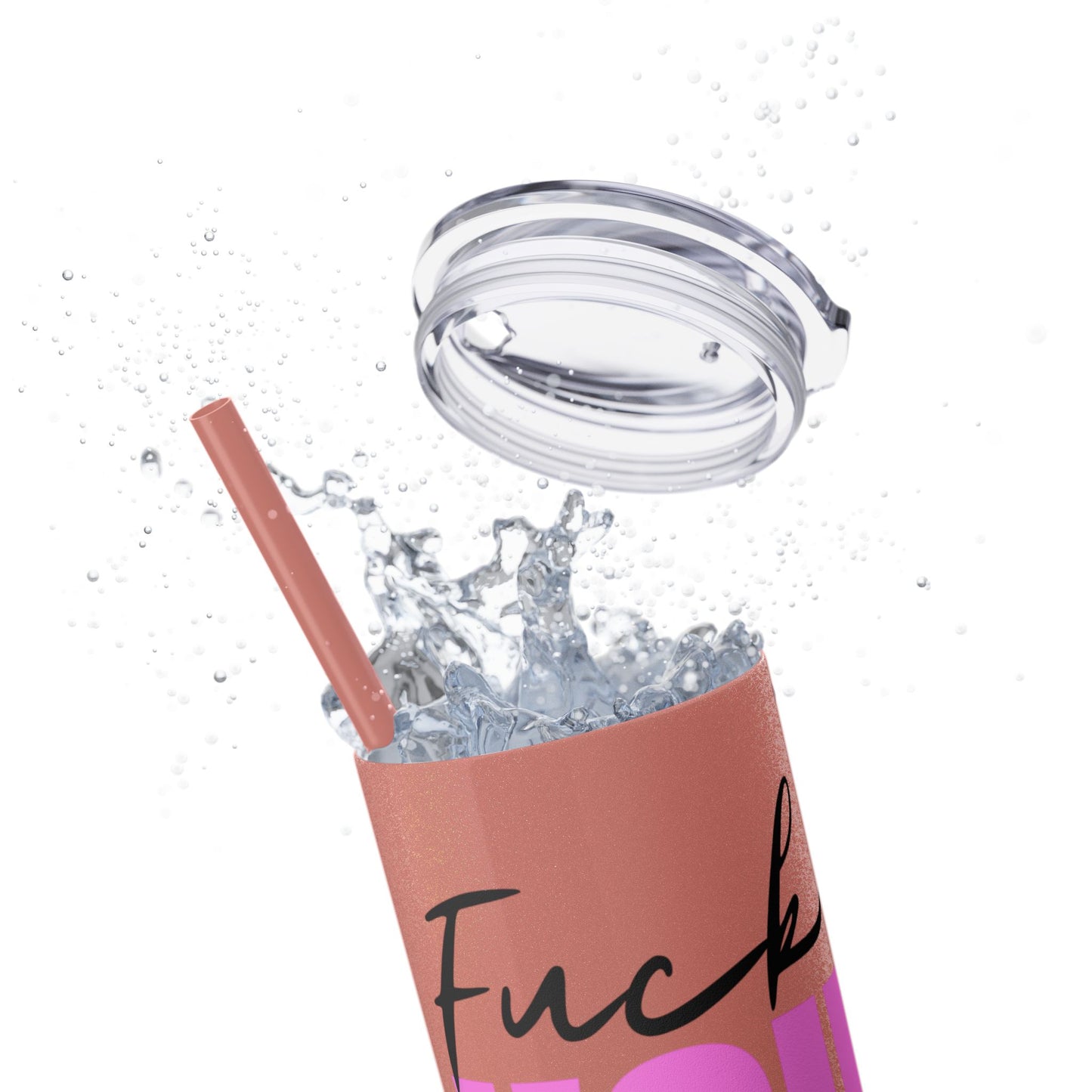 Funny 20oz Skinny Tumbler with Straw - "Fuck You" Design