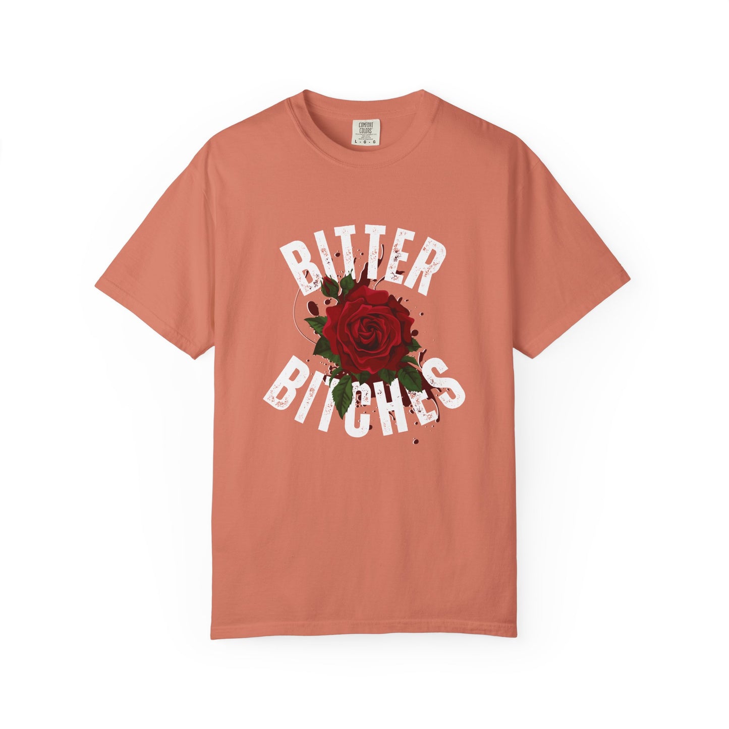 Bitter Bitches T-Shirt, Trendy Rose Graphic Tee, Unisex Apparel Gift, Casual Fashion, Statement Top, Birthday Gift, Gift for Friends