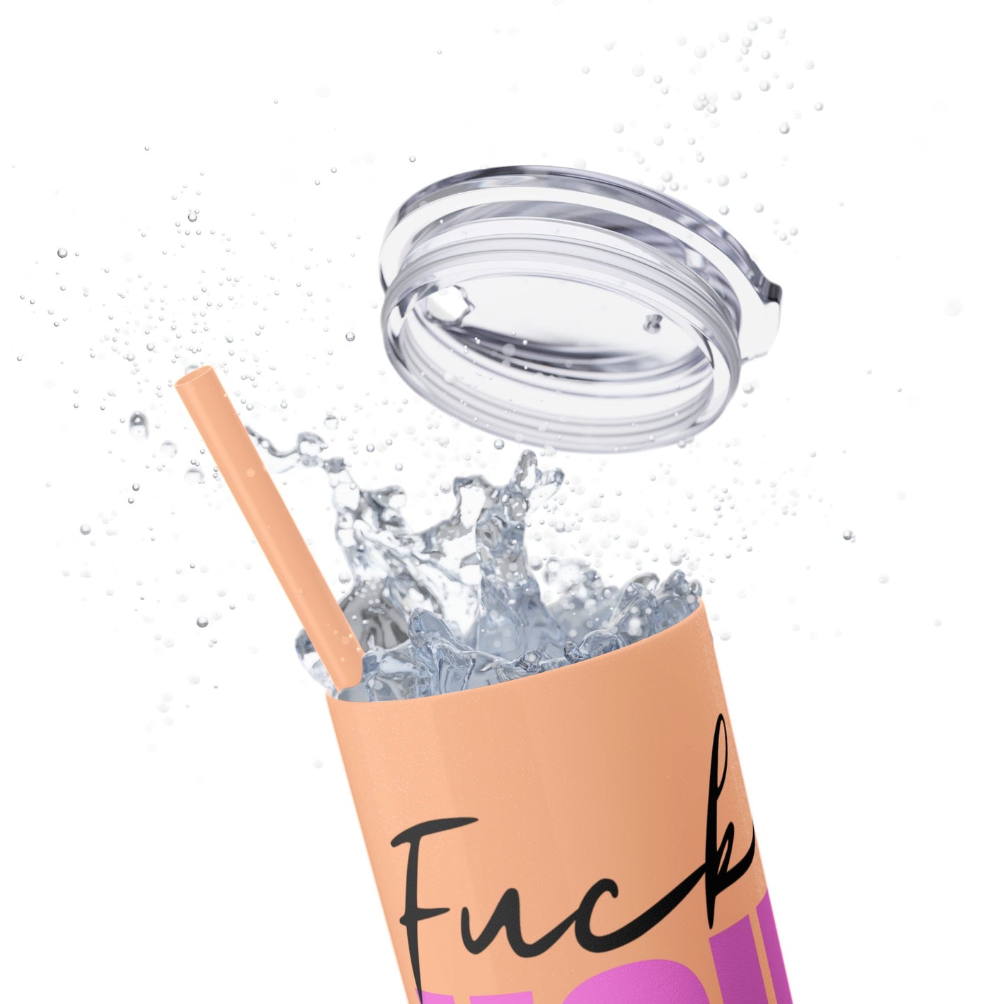 Funny 20oz Skinny Tumbler with Straw - "Fuck You" Design