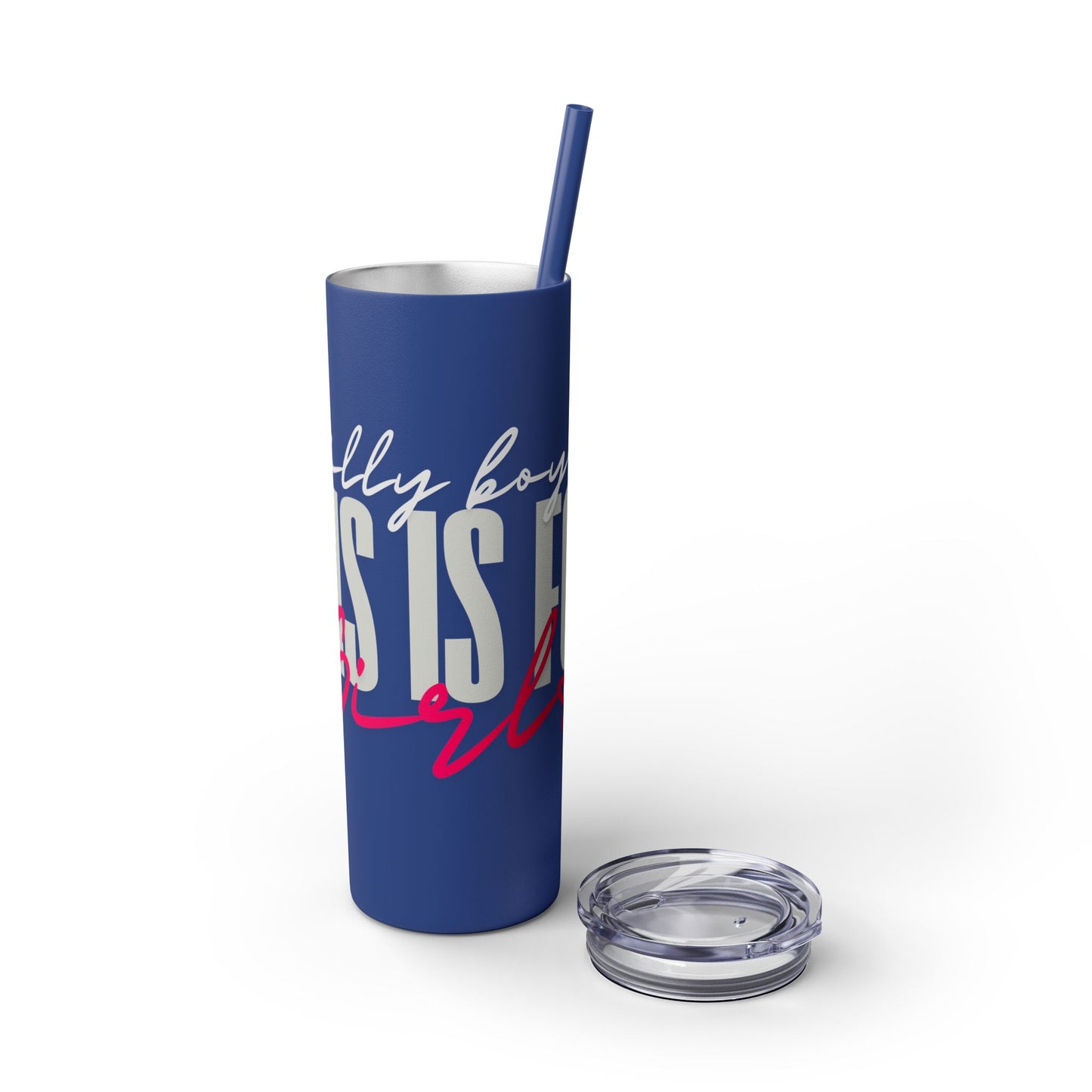 Silly boys EMS is for Girl Skinny Tumbler with Straw - 20oz Travel Cup