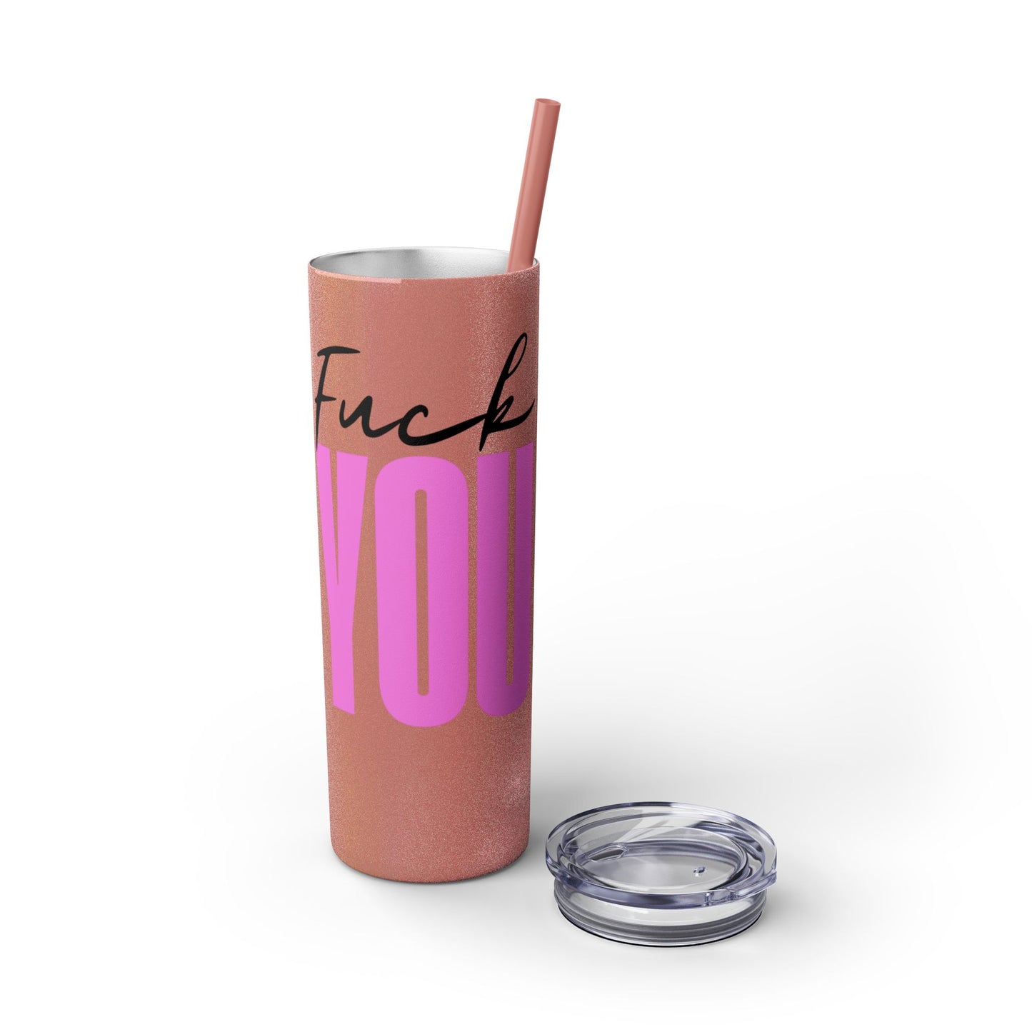 Funny 20oz Skinny Tumbler with Straw - "Fuck You" Design