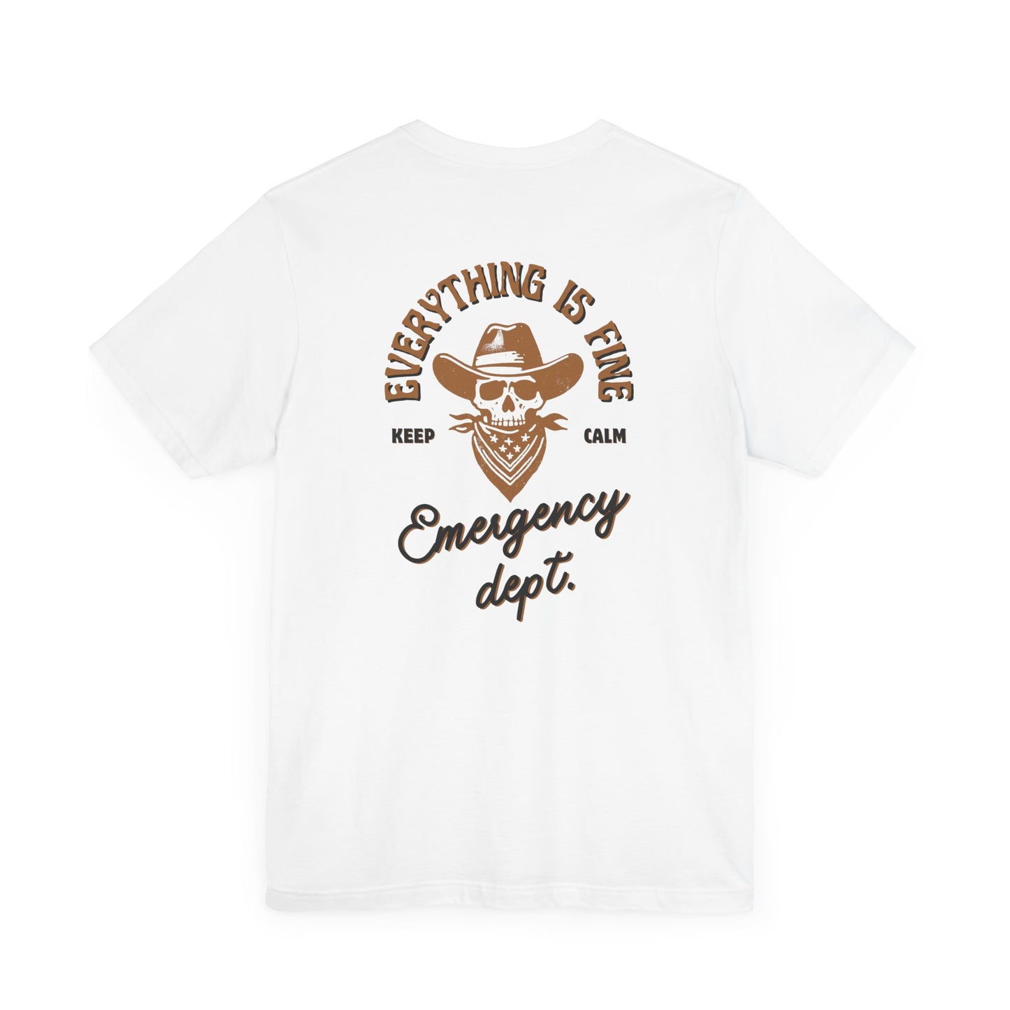 “Everything Is Fine” t Shirt| Emergency Department shirt| nurse shirt| Hospital Staff shirt| Paramedic| ED Tech|