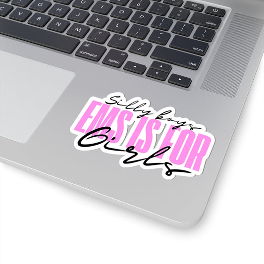 Silly Boys EMS Is For Girls Kiss-Cut Stickers - Fun & Empowering Decals for Laptops & Water Bottles