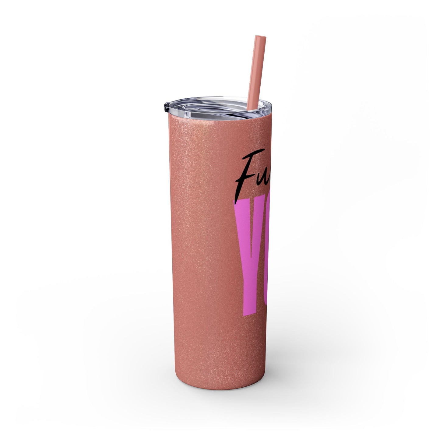 Funny 20oz Skinny Tumbler with Straw - "Fuck You" Design