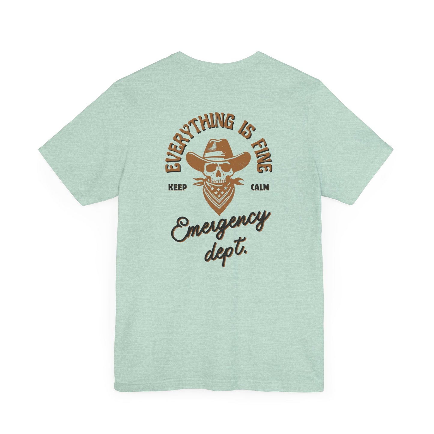 “Everything Is Fine” t Shirt| Emergency Department shirt| nurse shirt| Hospital Staff shirt| Paramedic| ED Tech|