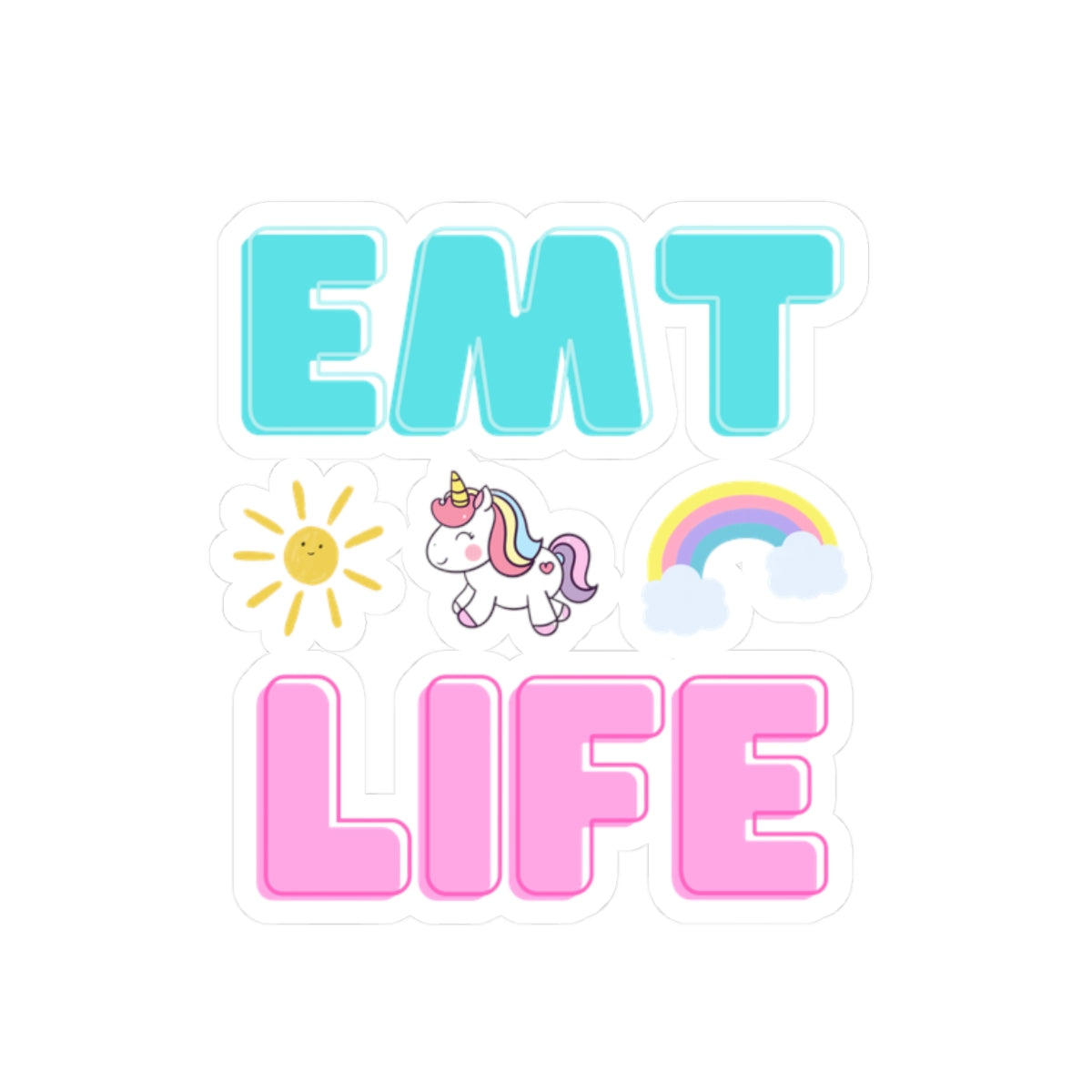 EMT Life Kiss-Cut Stickers - Sunshine & Rainbow Design for Emergency Medical Technicians