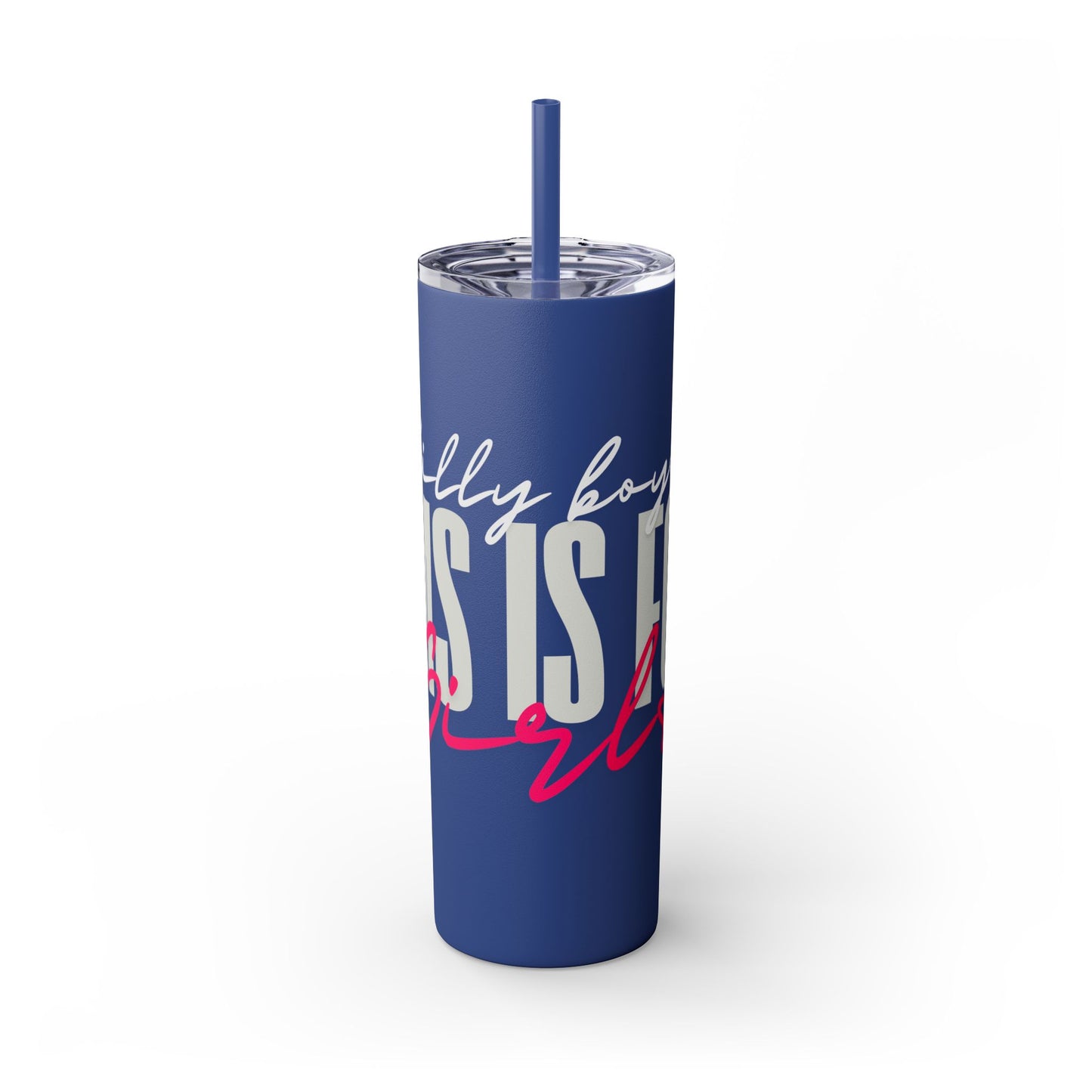 Silly boys EMS is for Girl Skinny Tumbler with Straw - 20oz Travel Cup