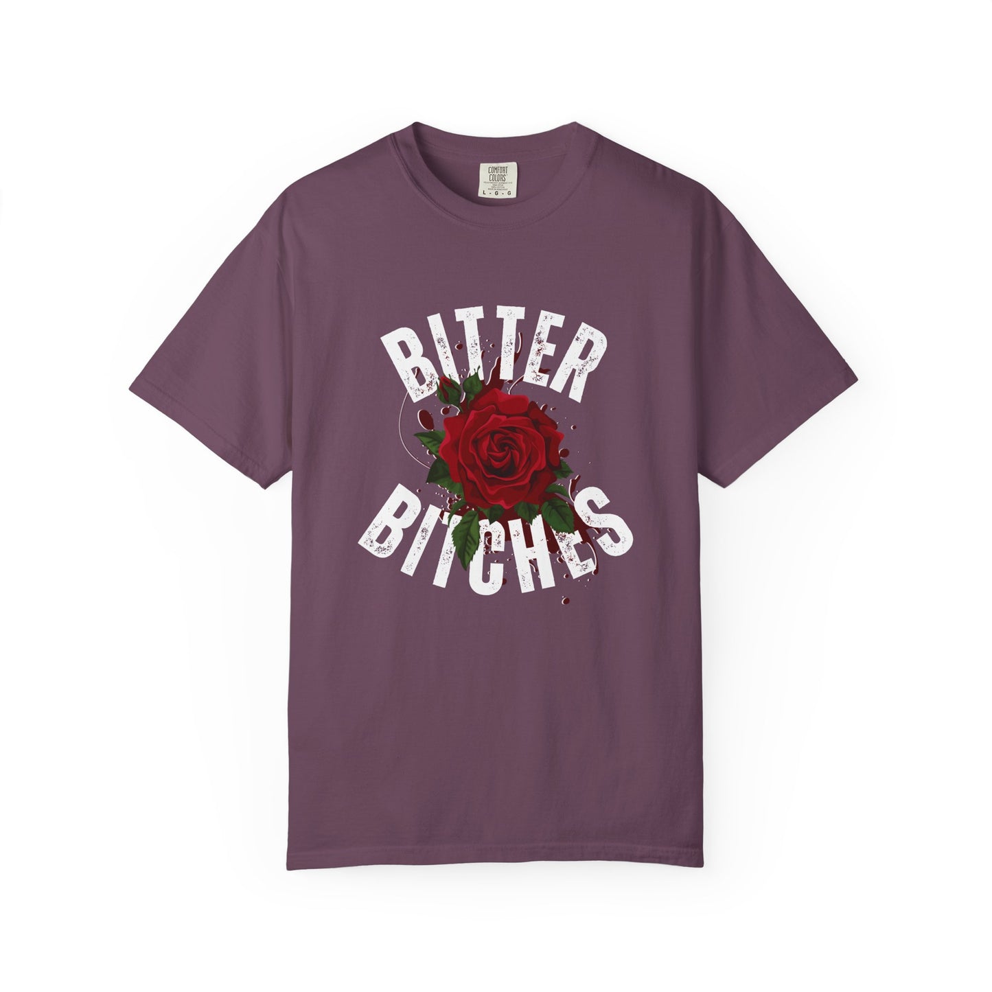 Bitter Bitches T-Shirt, Trendy Rose Graphic Tee, Unisex Apparel Gift, Casual Fashion, Statement Top, Birthday Gift, Gift for Friends
