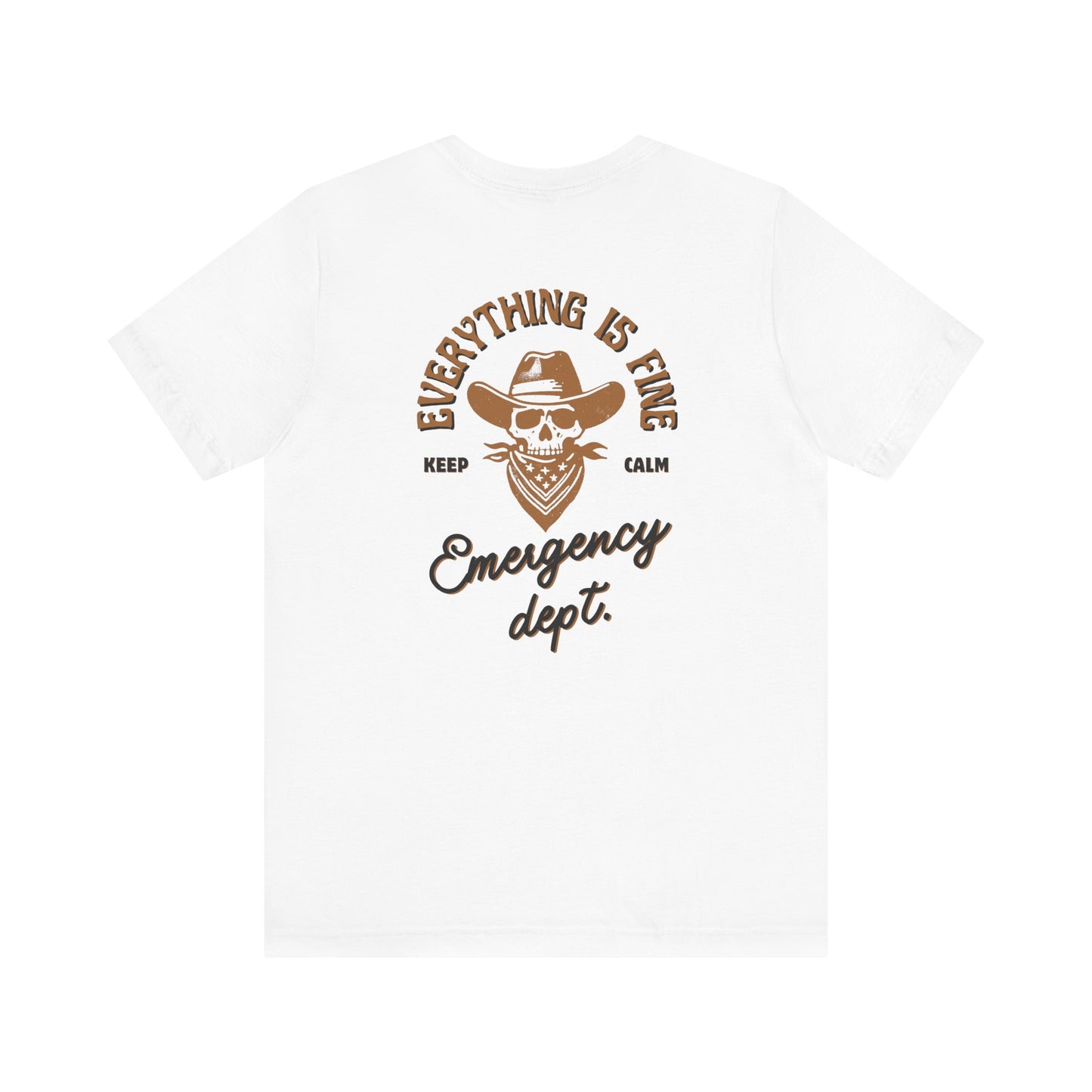 “Everything Is Fine” t Shirt| Emergency Department shirt| nurse shirt| Hospital Staff shirt| Paramedic| ED Tech|