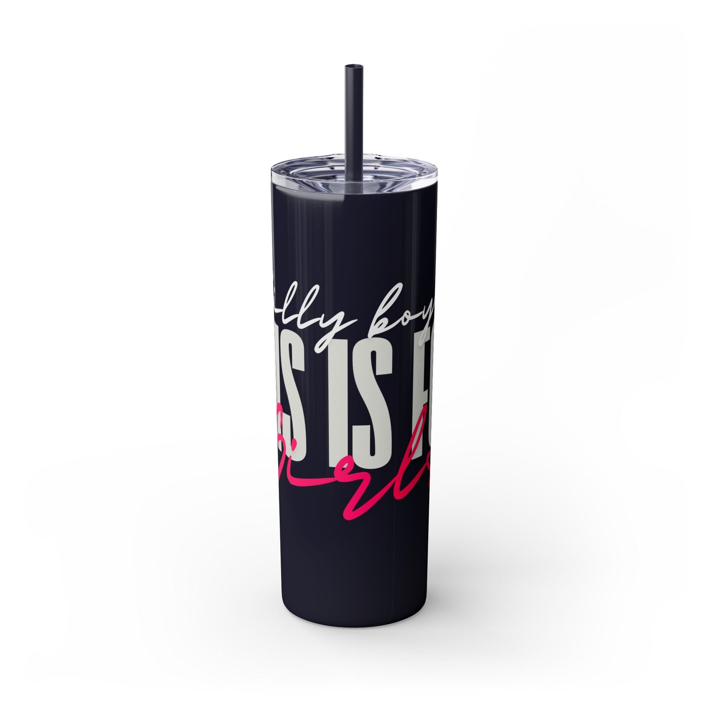 Silly boys EMS is for Girl Skinny Tumbler with Straw - 20oz Travel Cup