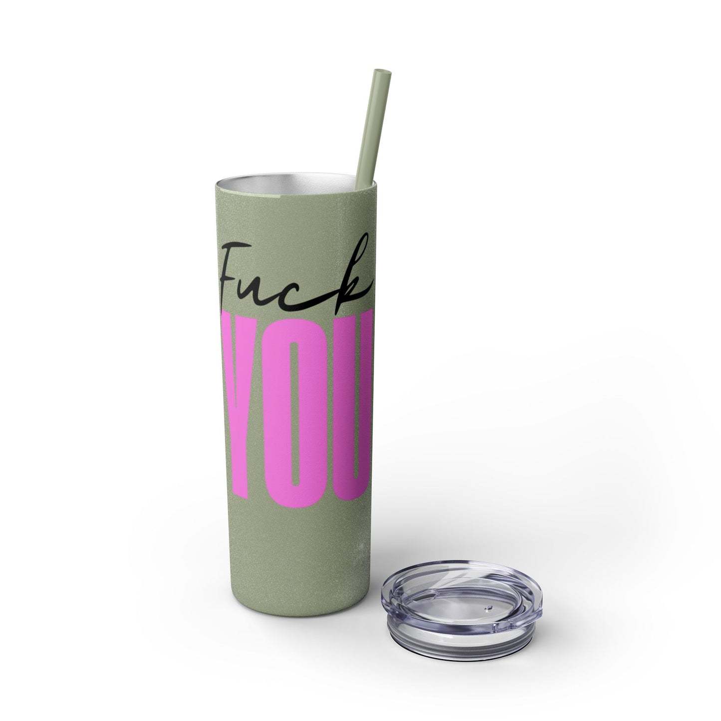 Funny 20oz Skinny Tumbler with Straw - "Fuck You" Design