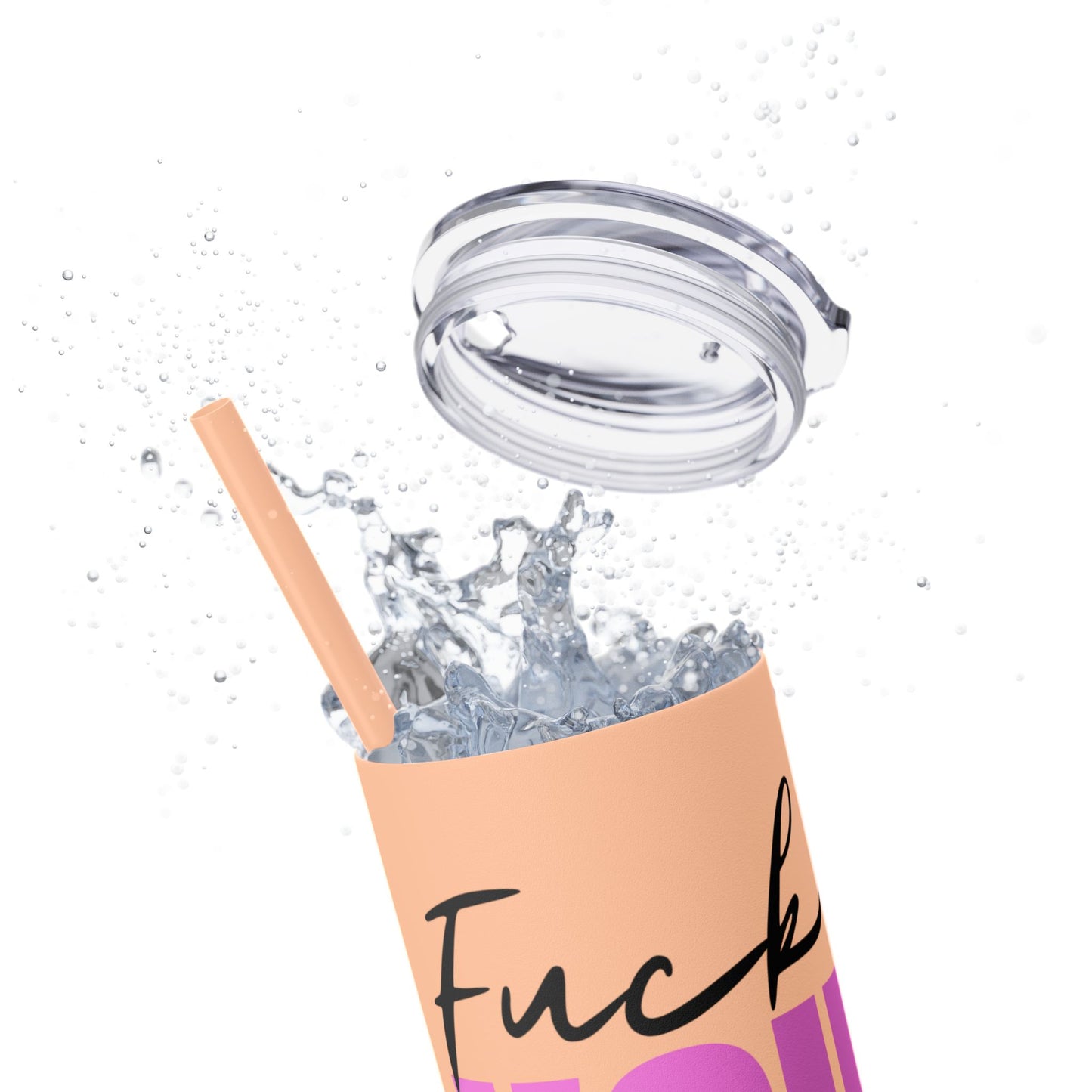 Funny 20oz Skinny Tumbler with Straw - "Fuck You" Design