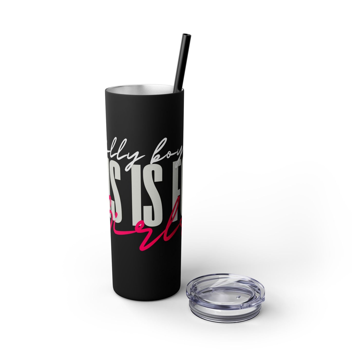 Silly boys EMS is for Girl Skinny Tumbler with Straw - 20oz Travel Cup