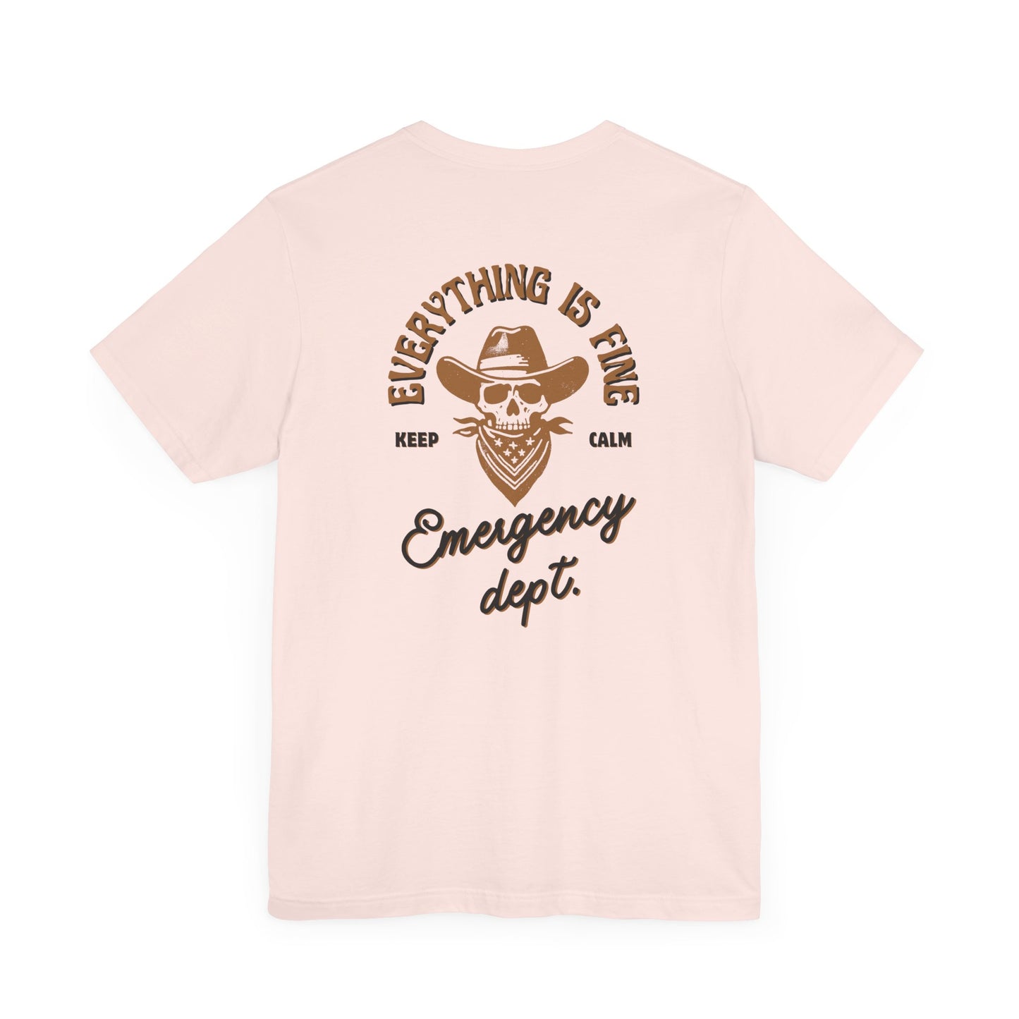 “Everything Is Fine” t Shirt| Emergency Department shirt| nurse shirt| Hospital Staff shirt| Paramedic| ED Tech|