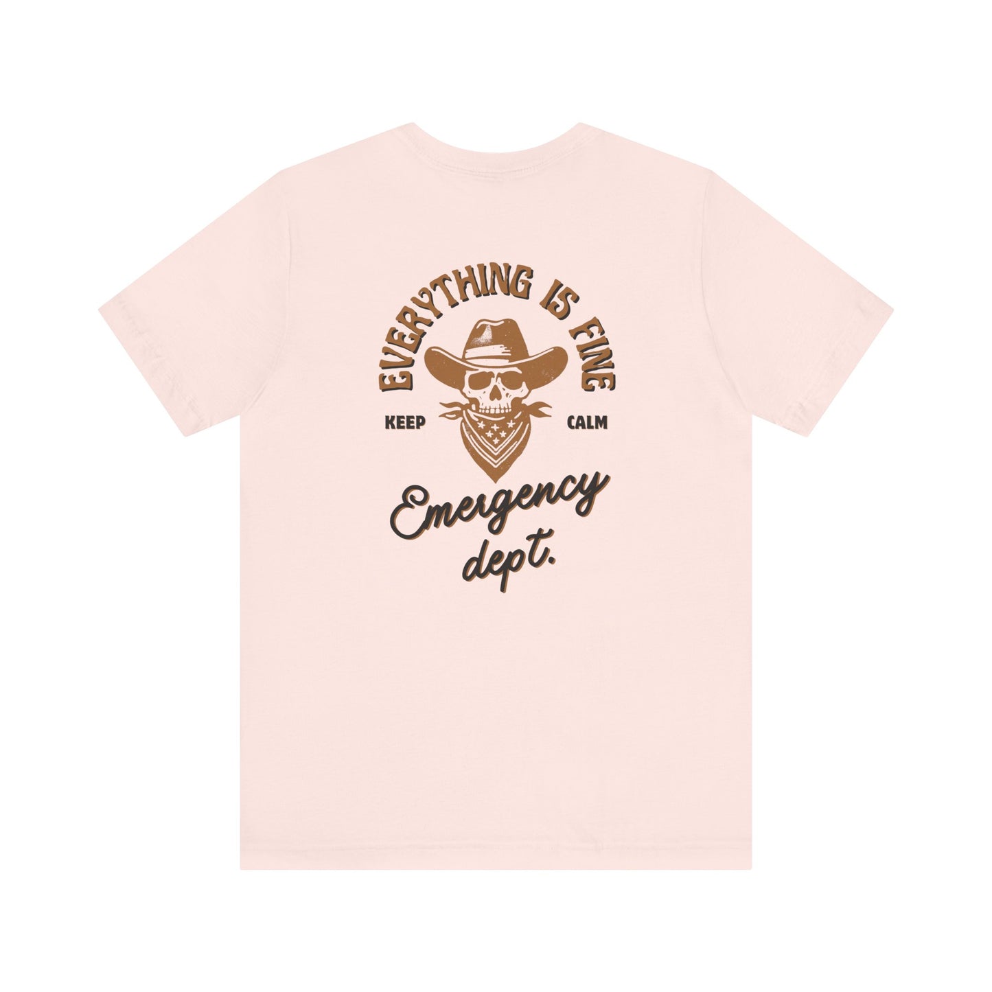 “Everything Is Fine” t Shirt| Emergency Department shirt| nurse shirt| Hospital Staff shirt| Paramedic| ED Tech|