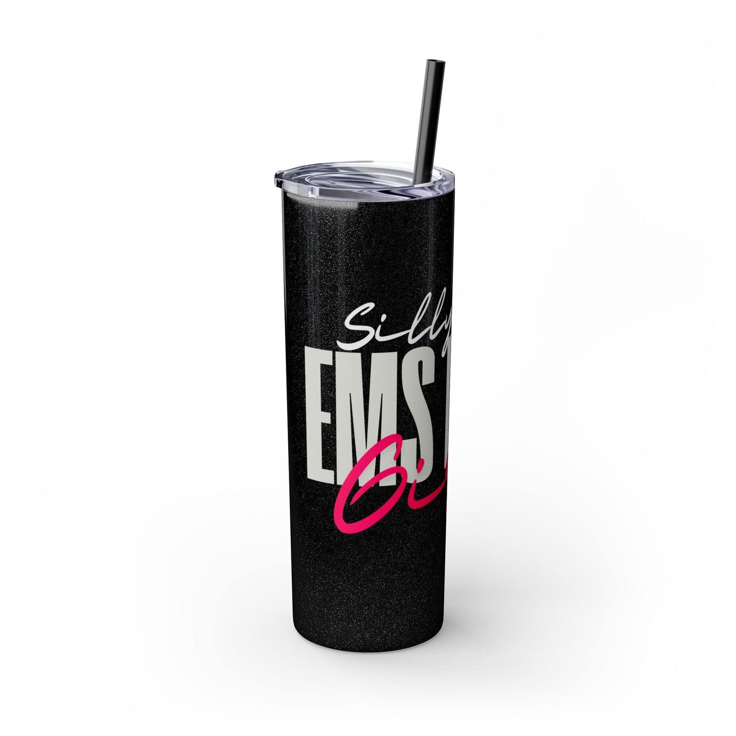 Silly boys EMS is for Girl Skinny Tumbler with Straw - 20oz Travel Cup